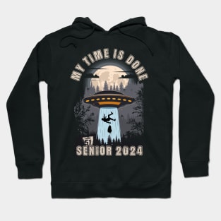 My time is done UFO funny graduation for grad Senior 2024 Hoodie